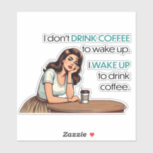 Button-up Girl - Ich Weckte auf, um Kaffee zu trin Aufkleber