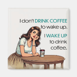 Button-up Girl - Ich Weckte auf, um Kaffee zu trin Magnet