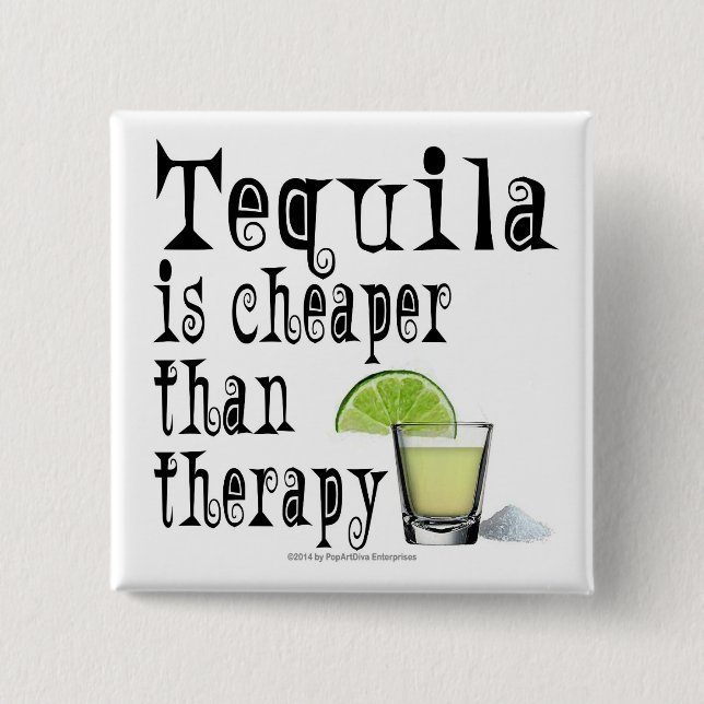 BUTTONS, TEQUILA IS CHEAPER THAN THERAPY BUTTON (Vorderseite)