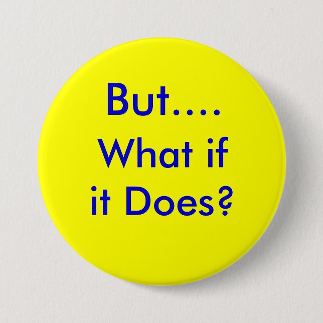 ButWhatifitDoes.info Button (Vorderseite)