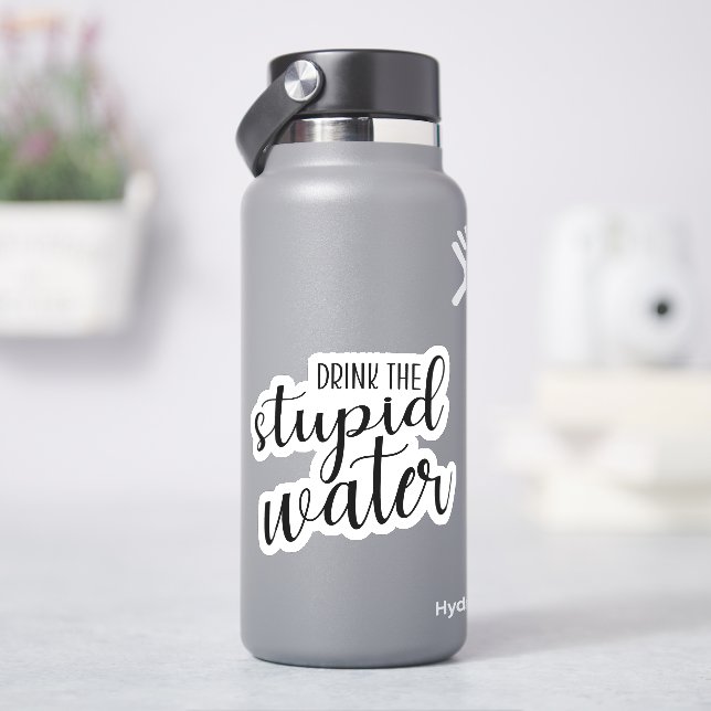 Buvez le stupide autocollant à eau (HydroFlask)