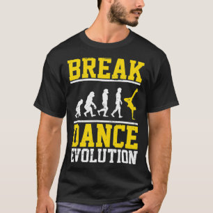 Buy Hip Hop Dancer Breakdance Evolution Breakdanc T-Shirt