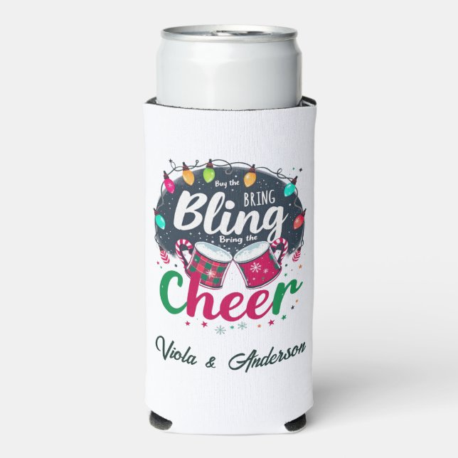 "Buy the Bling, Bring the Cheer." Selters Dosenkühler (Seltzer Vorderseite)