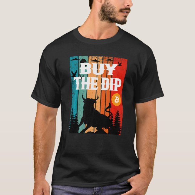 Buy The Dip Crypto Bitcoin Trading & Mining Asset  T-Shirt (Vorderseite)