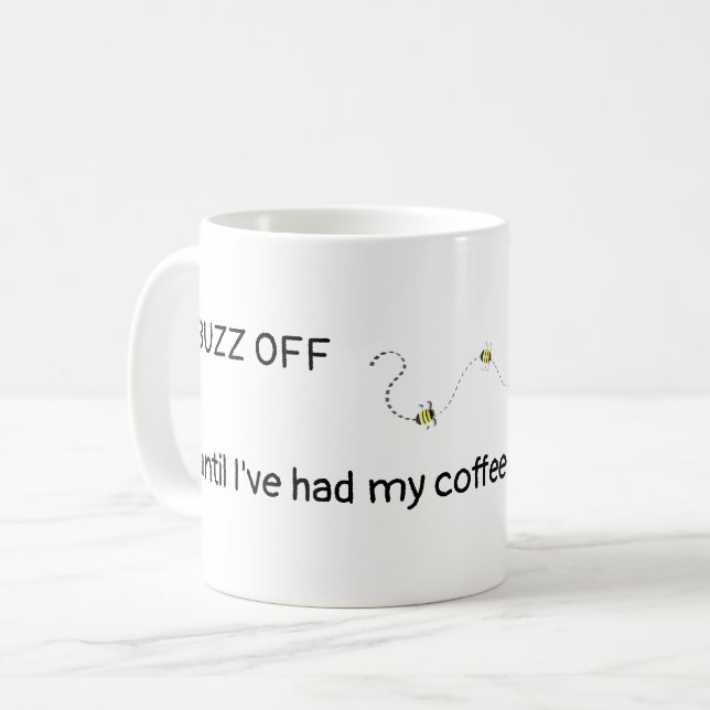 BUZZ OFF, bis ich meinen Kaffee hatte Kaffeetasse (Vorderseite Links)