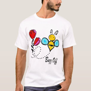 Buzz Off - Niedliche Biene und Blume T-Shirt