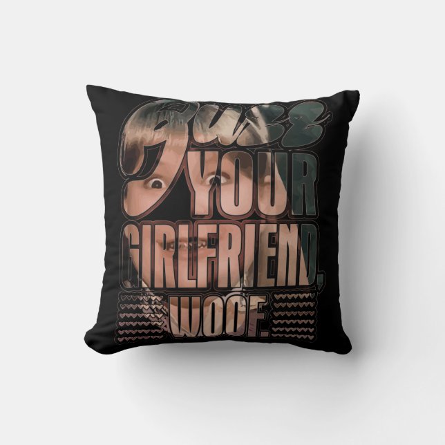 Buzz Your Girlfriend Woof Kissen (Vorderseite)