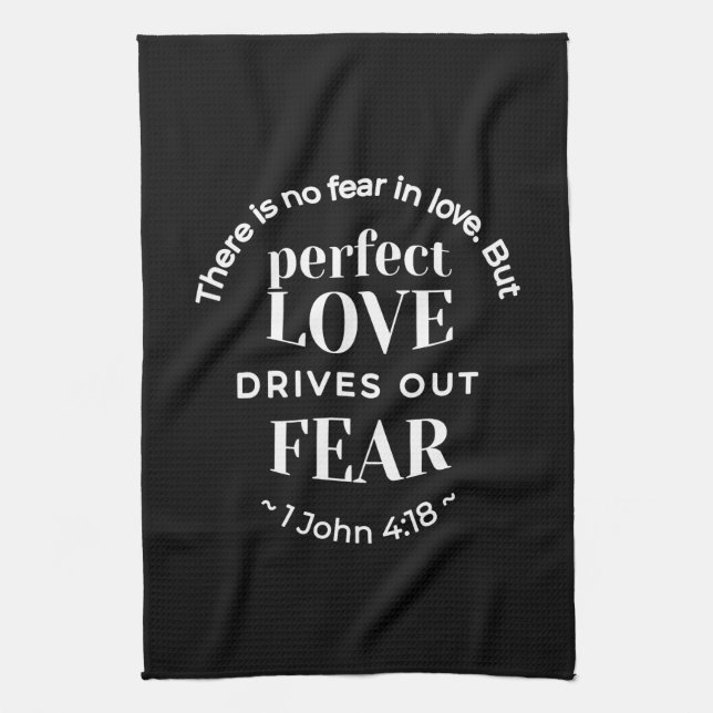 BW 'Perfect Liebe Drives Out Fear' - 1 John 4:18 Geschirrtuch (Vertikal)