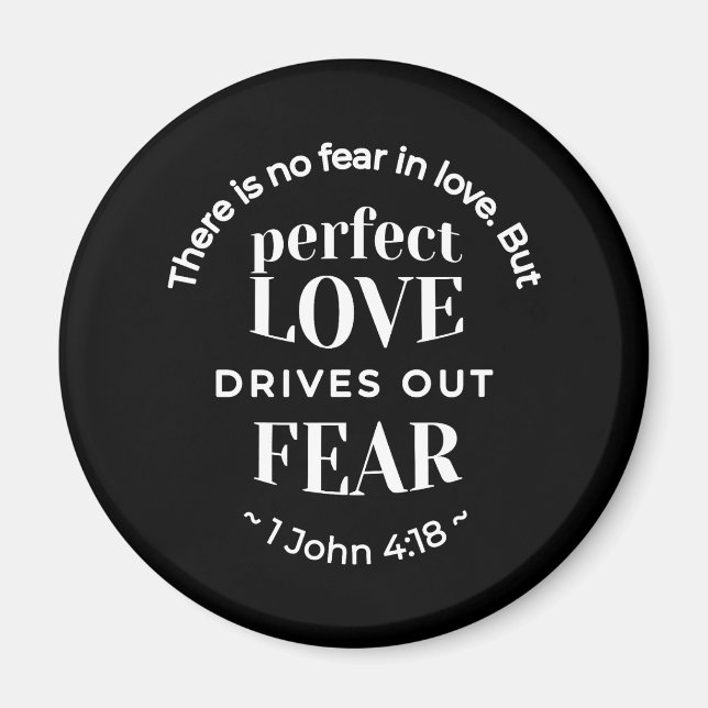 BW 'Perfect Liebe Drives Out Fear' - 1 John 4:18 Magnet (Vorne)