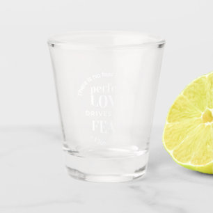 BW 'Perfect Liebe Drives Out Fear' - 1 John 4:18 Schnapsglas