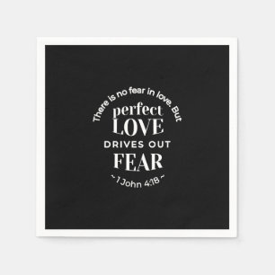 BW 'Perfect Liebe Drives Out Fear' - 1 John 4:18 Serviette
