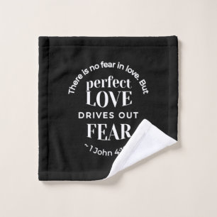 BW 'Perfect Liebe Drives Out Fear' - 1 John 4:18 Waschlappen