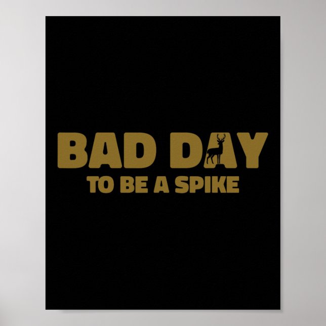 Byd Day to be a Spike Funny Dealer Jagen 1 Poster (Vorne)