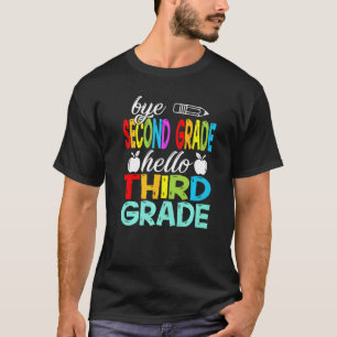 Bye 2. Klasse Hallo Dritte Klasse Hier komme ich T-Shirt