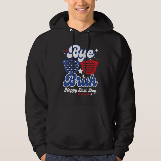 Bye Bruh Teacher Happy Last Day of School Hello Su Hoodie (Vorderseite)