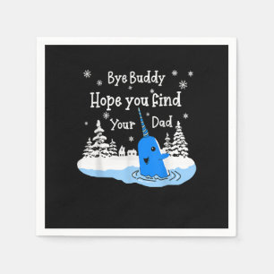 Bye Buddy I Hope You Find Your Dad Christmas Elf B Serviette