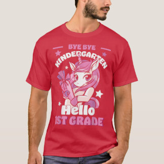 Bye By Kindergarten Hallo Erste Klasse Unicorn T-Shirt
