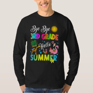 Bye Bye 3rd Grade Hello Summer Student Last Day Of T-Shirt
