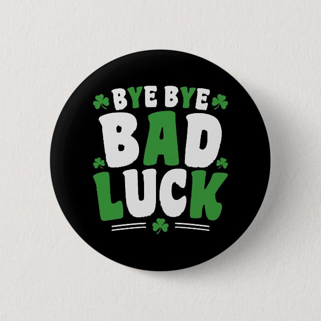 Bye Bye Bad Luck Button (Vorderseite)