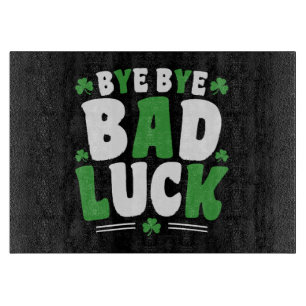 Bye Bye Bad Luck Schneidebrett