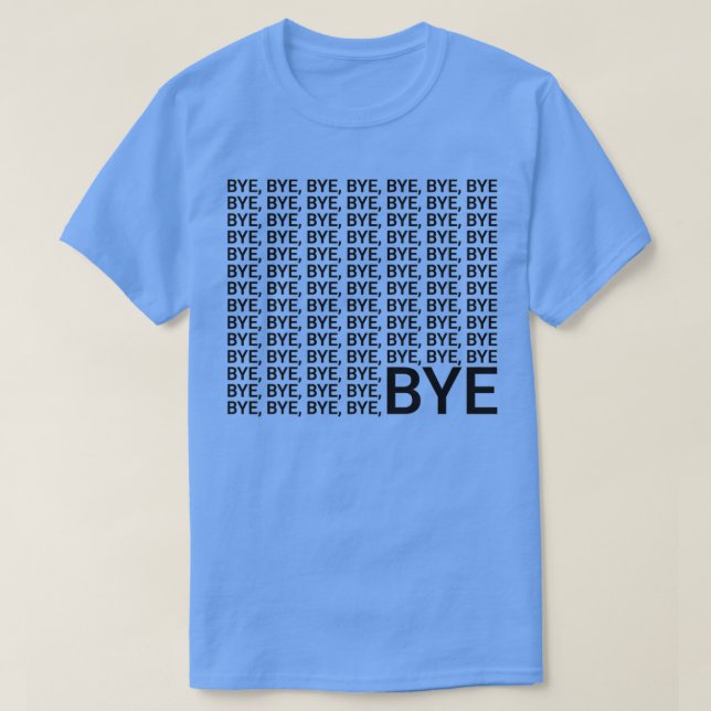 Bye Bye Bye T-Shirt (Design vorne)