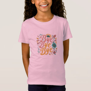 Bye, Bye, Bye T-Shirt Design
