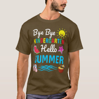 Bye Bye Kindergarten Hallo Sommerlehrer Student T-Shirt