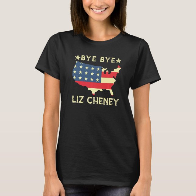 Bye Bye Liz Cheney Election T-Shirt (Vorderseite)