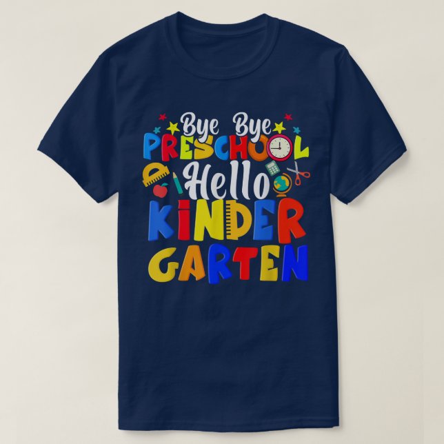 Bye Bye Preschool Hello Kindergarten Funny Graduat T-Shirt (Design vorne)