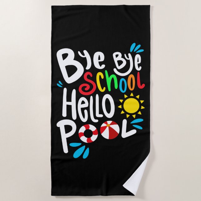 Bye Bye School Hallo Pool I Strandtuch (Vorderseite)