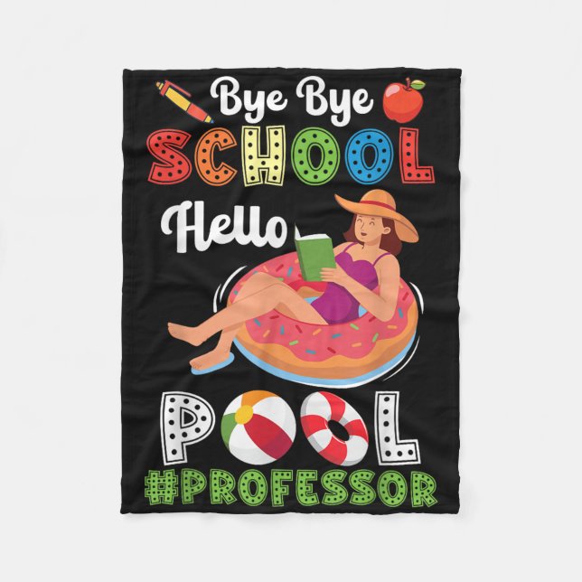 Bye Bye School Hallo Pool Professor am Summer Brea Fleecedecke (Vorderseite)