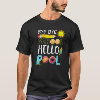 Bye Bye School Hallo Pool Sommer letzten Tag der S T-Shirt