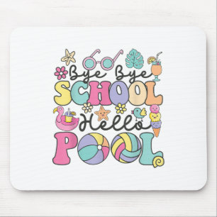 Bye Bye School Hallo Pool Sommerpause Funny Teach Mousepad