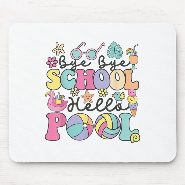 Bye Bye School Hallo Pool Sommerpause Funny Teach Mousepad (Vorne)