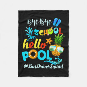 Bye Bye School Hello Pool #busdriversquad Funny Bu Fleecedecke