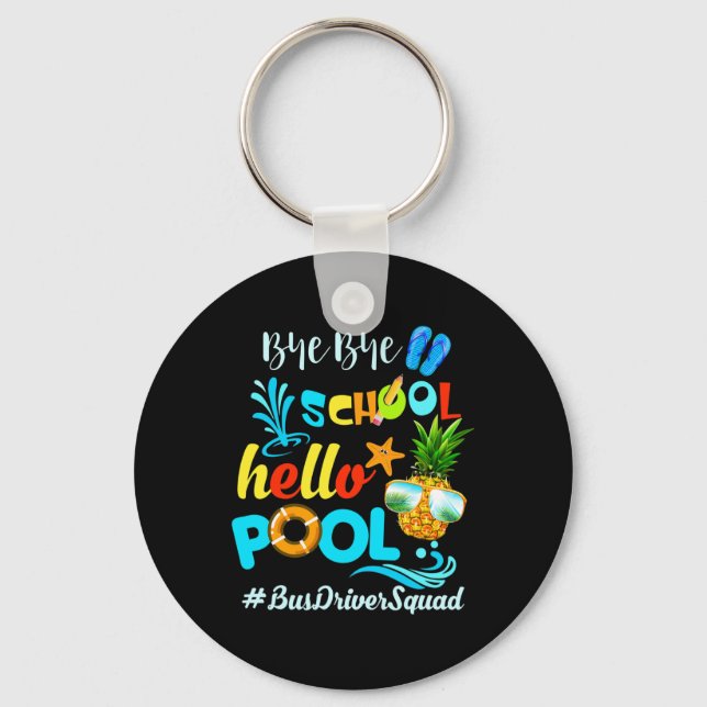 Bye Bye School Hello Pool #busdriversquad Funny Bu Schlüsselanhänger (Vorderseite)