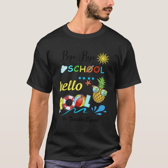 Bye bye school hello pool for summer vacation T-Shirt (Vorderseite)