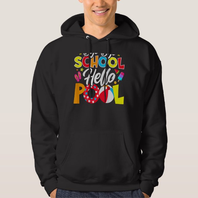 Bye Bye School Hello Pool Lehrer Sommer Hoodie (Vorderseite)
