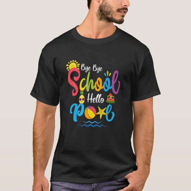 Bye Bye School Hello Pool Lehrer Sommer T-Shirt (Vorderseite)