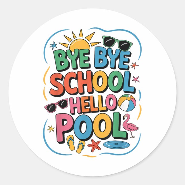 Bye Bye School Hello Pool Summer Break Lehrer Fli Runder Aufkleber (Vorderseite)