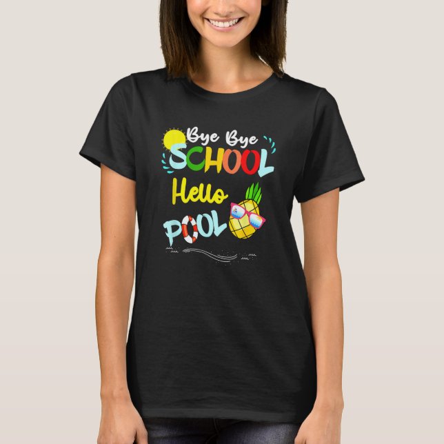 Bye Bye School Hello Pool Summer Student  Teacher T-Shirt (Vorderseite)