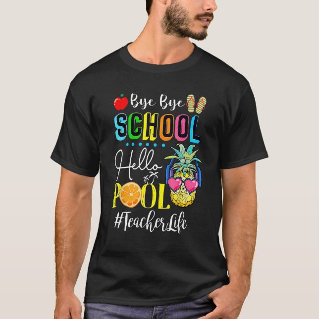Bye Bye School Hello Pool Teacher Student Life Gra T-Shirt (Vorderseite)