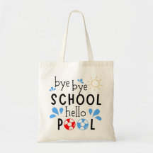 Bye Bye School Hello Pool