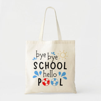 Bye Bye School Hello Pool Tragetasche