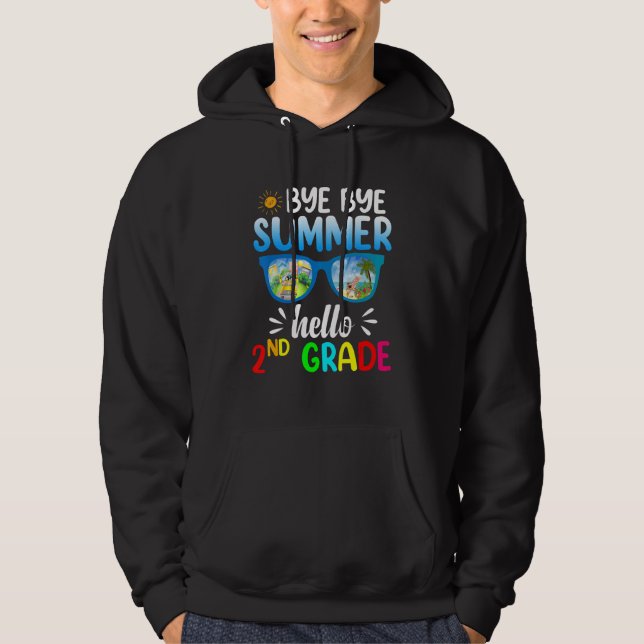 Bye Bye Summer Hello 2nd Grade Teachers Second Gra Hoodie (Vorderseite)