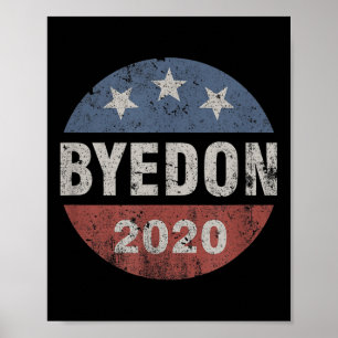 Bye Don 2020 Byedon Button Funny Joe Biden Anti Poster