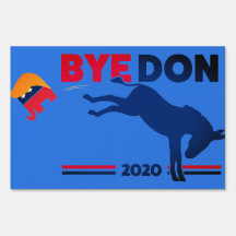 Bye Don - Biden 2020 Yard Sign
