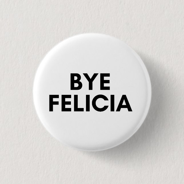 bye felicia button (Vorderseite)