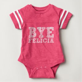 Bye Felicia Funny Sprichwort für Baby Pink Baby T-shirt