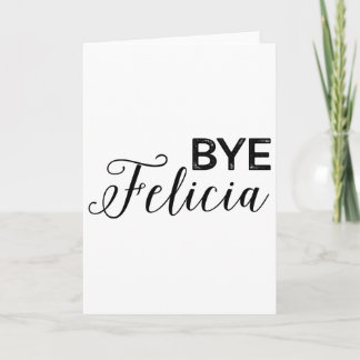 Bye Felicia Karte
